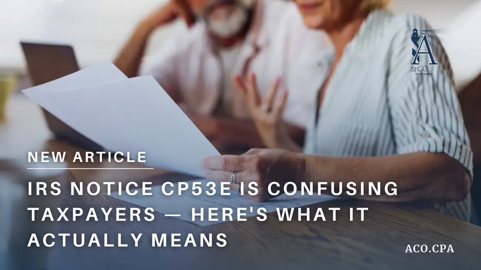 IRS Notice CP53E Is Confusing Taxpayers — Here’s What It Actually Means