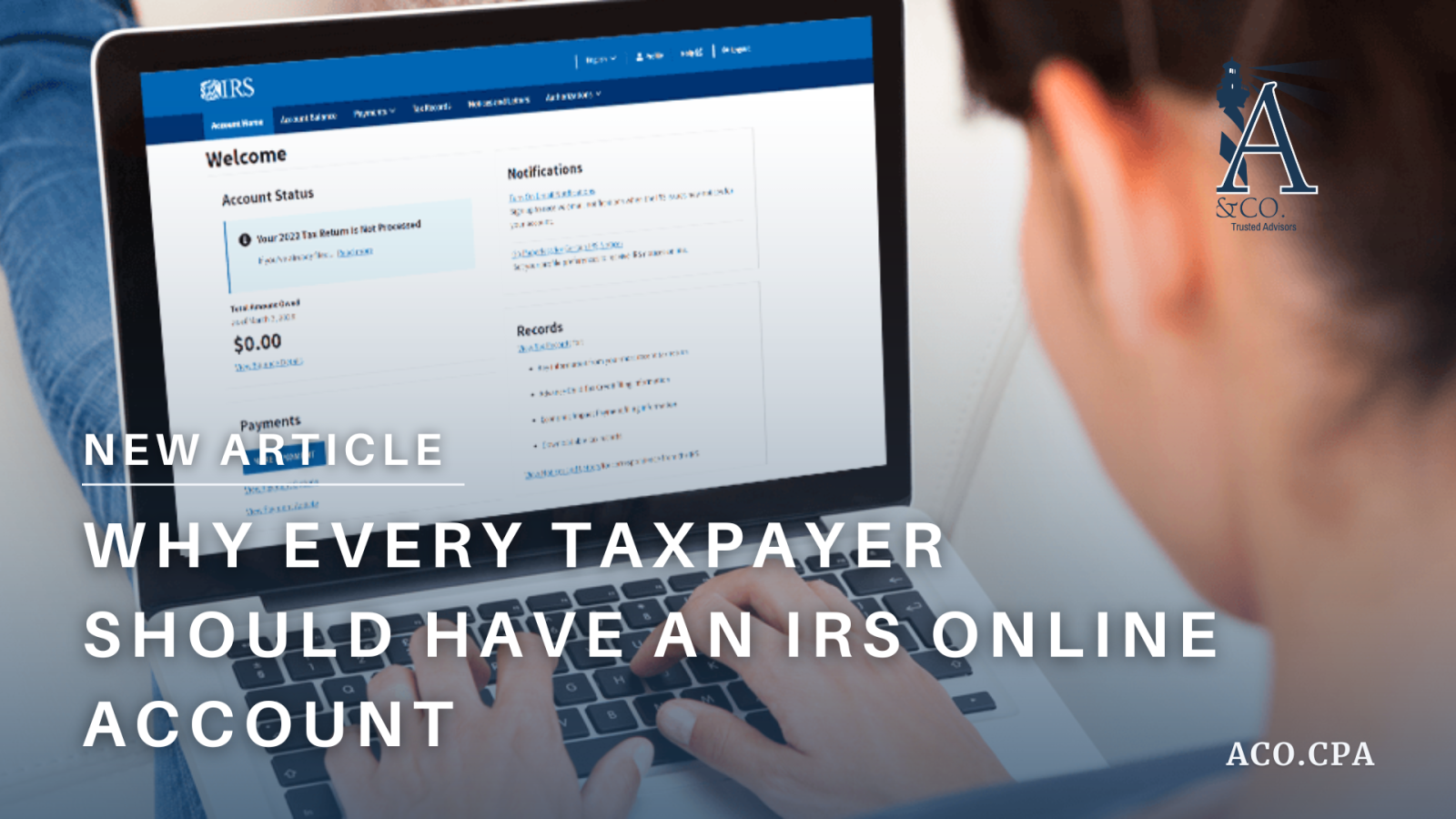 Why Every Taxpayer Should Have an IRS Online Account