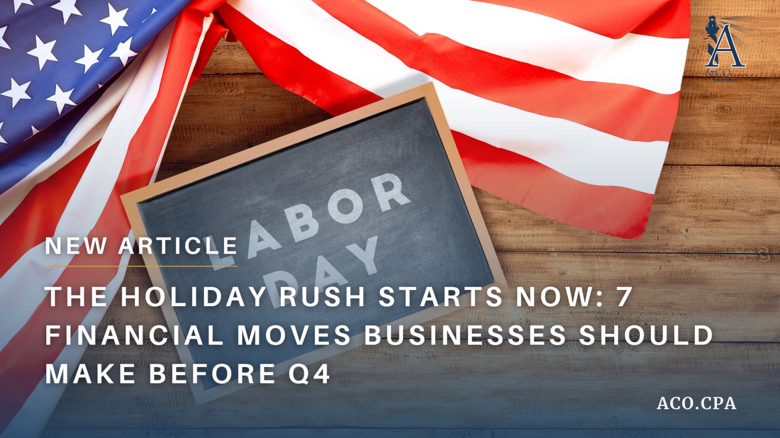 The Holiday Rush Starts Now: 7 Financial Moves Businesses Should Make Before Q4